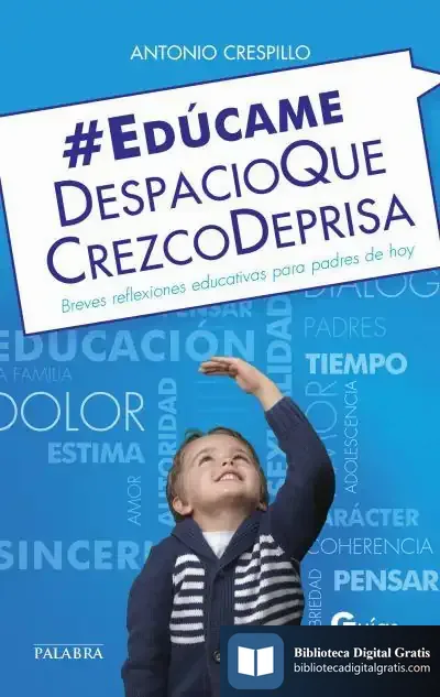 Descargar Edúcame Despacio Que Crezco Deprisa