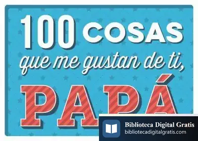 Descargar 100 Cosas Que Me Gustan De Ti Papa