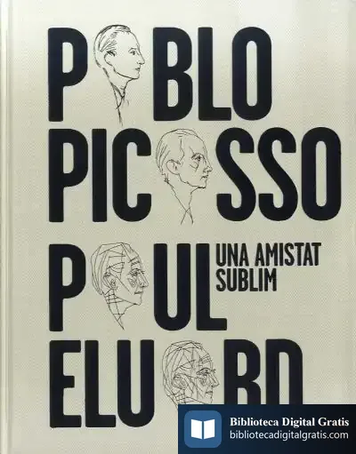Descargar Pablo Picasso, Paul Eluard. Una Amistat Sublim