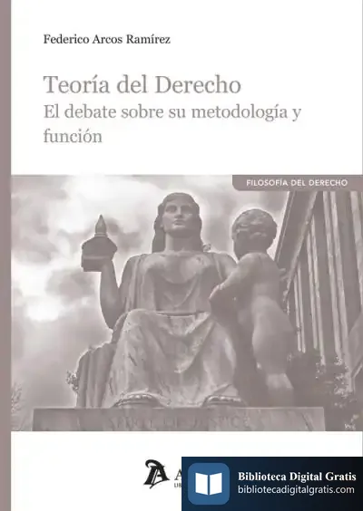 Descargar Teoría Del Derecho. El Debate Sobre Su Metodología Y Función