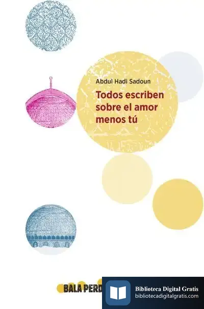 Descargar Todos Escriben Sobre El Amor Menos Tú