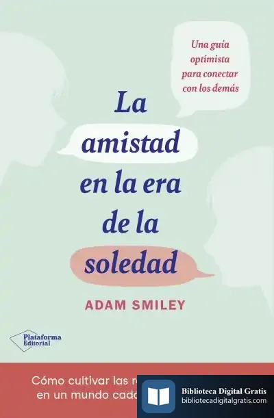 Descargar La Amistad En La Era De La Soledad