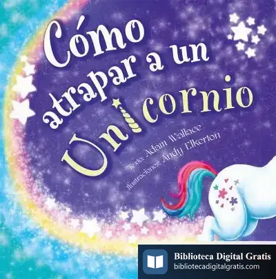 Descargar Cómo Atrapar A Un Unicornio de Adam Wallace