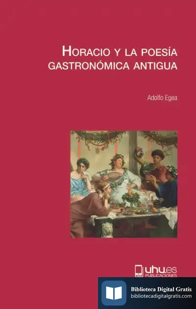 Descargar Horacio Y La Poesía Gastronómica Antigua