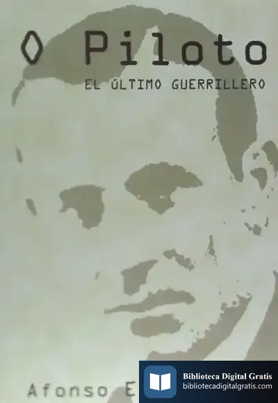 Descargar O Piloto. El Último Guerrillero de Afonso Eiré López
