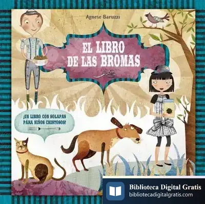 Descargar Libro De Las Bromas, El . ¡Un Libro Con Solapas Para Niños Chitosos! de Agnese Baruzzi