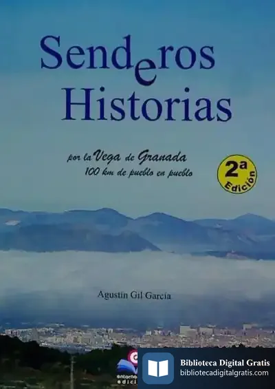 Descargar Senderos E Historias Por La Vega De Granada de Agustín Gil García