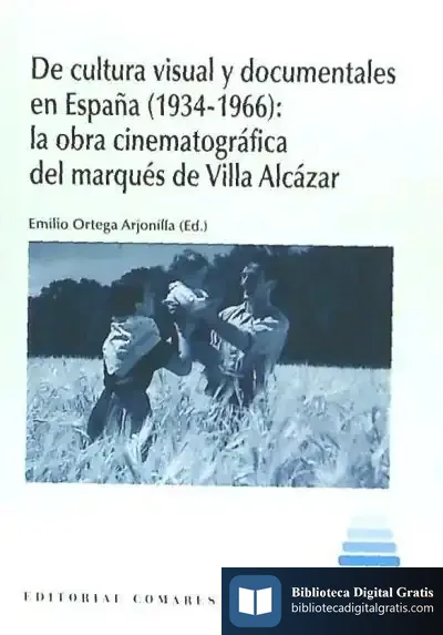 Descargar De Cultura Visual Y Documentales En España 1934 - 1966 de Agustín Gómez Gómez