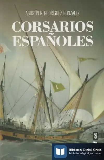 Descargar Corsarios Españoles de Agustín Ramón Rodríguez González