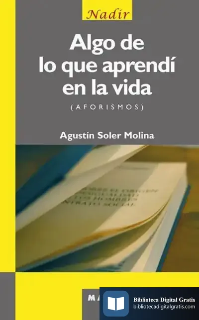 Descargar Algo De Lo Que Aprendí En La Vida de Agustín Soler Molina