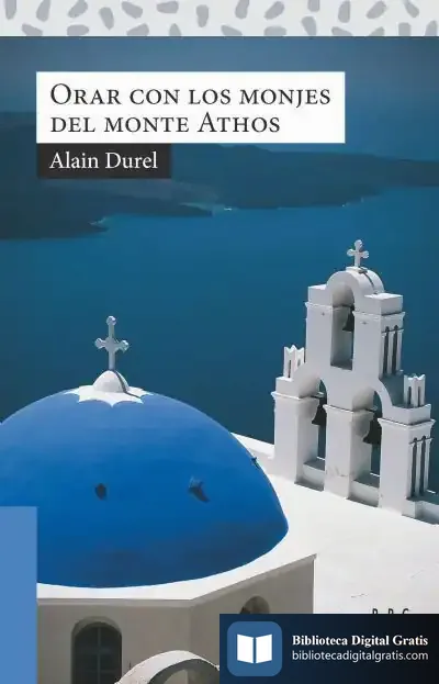 Descargar Orar Con Los Monjes Del Monte Athos de Alain Durel