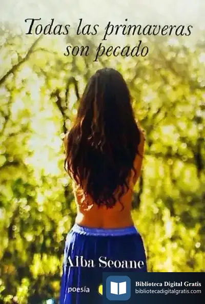 Descargar Todas Las Primaveras Son Pecado de Alba Seoane Cegarra