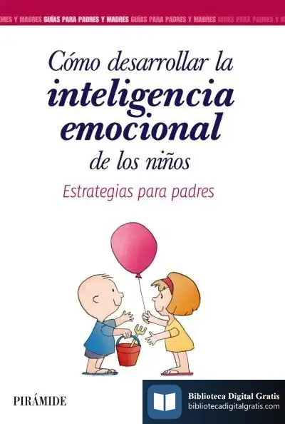 Descargar Cómo Desarrollar La Inteligencia Emocional De Los Niños de Albert Alegre Rosselló