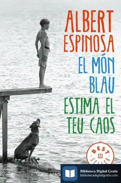 Descargar El Món Blau. Estima El Teu Caos de Albert Espinosa