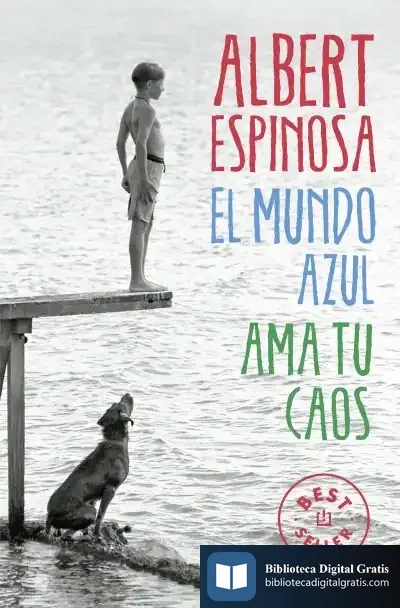 Descargar El Mundo Azul. Ama Tu Caos de Albert Espinosa
