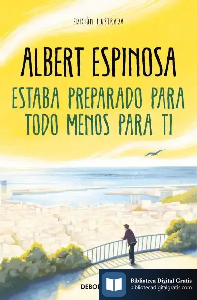 Descargar Estaba Preparado Para Todo Menos Para Ti de Albert Espinosa