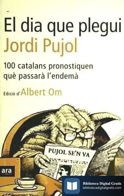 Descargar El Día Que Plegui Jordi Pujol de Albert Om Ferrer