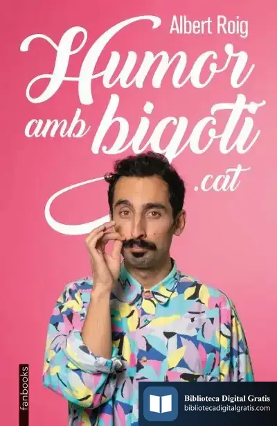 Descargar Albert Roig. Humor Amb Bigoti