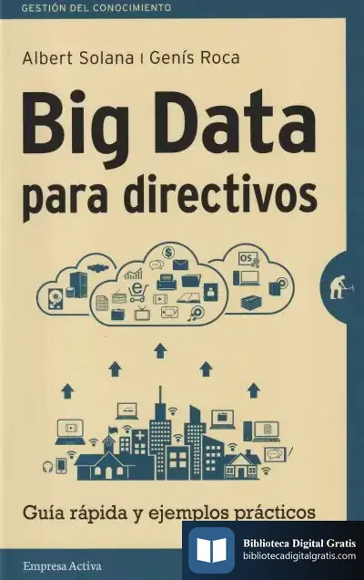 Descargar Big Data Para Directivos de Albert Solana Berengué