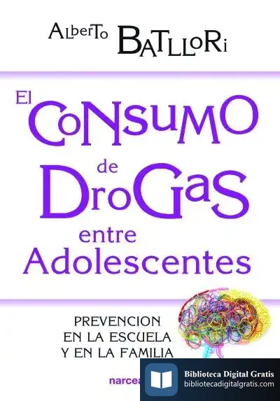 Descargar El Consumo De Drogas Entre Adolescentes de Alberto Batllori Aguilà