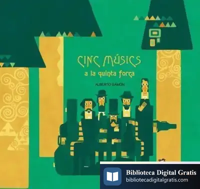 Descargar Cinc Músics A La Quinta Forca de Alberto Gamón Carranza