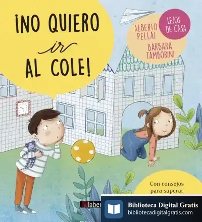 Descargar No Quiero Ir Al Cole!. Lejos De Casa