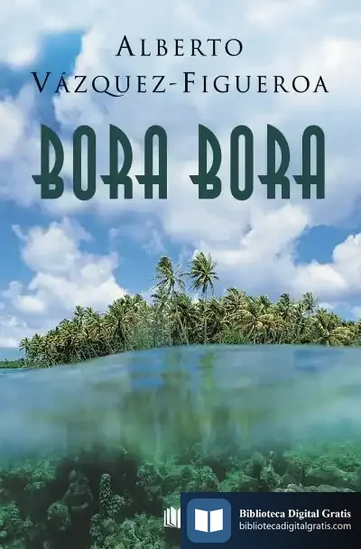 Descargar Bora Bora de Alberto Vázquez-figueroa
