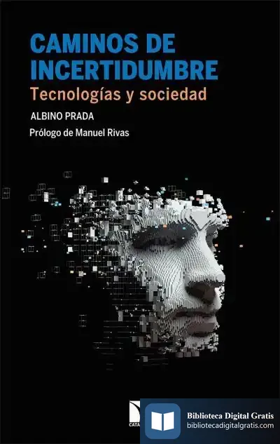 Descargar Caminos De Incertidumbre: Tecnologías Y Sociedad de Albino Prada Blanco