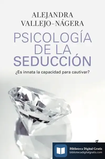 Descargar Psicología De La Seducción de Alejandra Vallejo-nágera