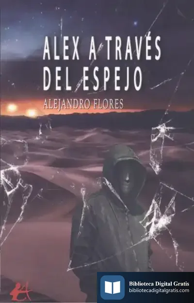 Descargar Alex A Través Del Espejo de Alejandro Flores Escorial