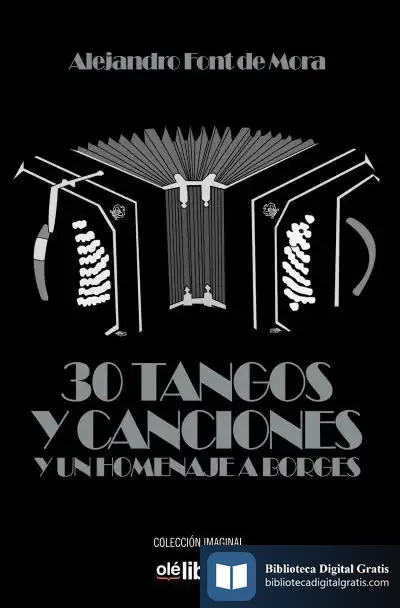 Descargar 30 Tangos Y Un Homenaje A Borges de Alejandro Font de Mora