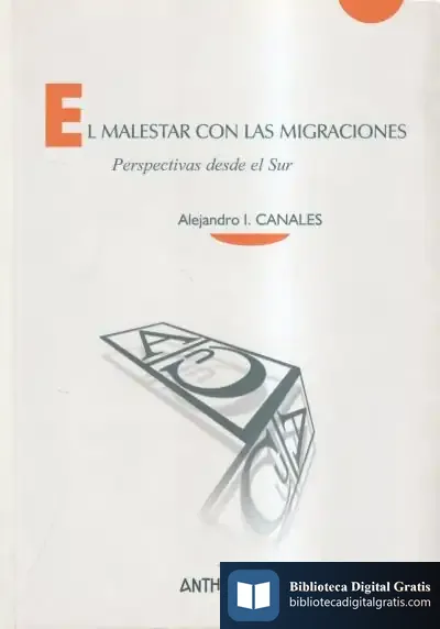 Descargar El Malestar Con Las Migraciones de Alejandro I. Canales