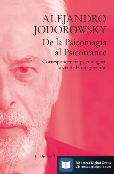 Descargar De La Psicomagia Al Psicotrance de Alejandro Jodorowsky