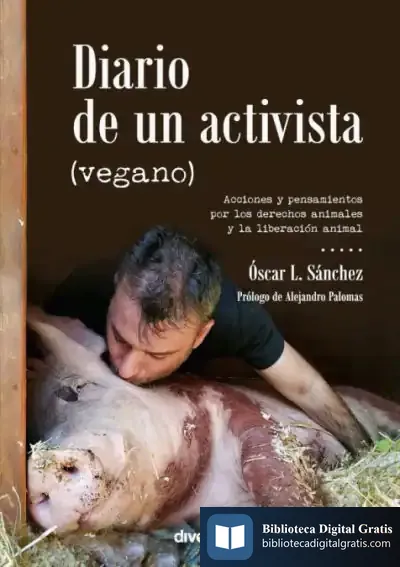 Descargar Diario De Un Activista (Vegano) de Alejandro Palomas