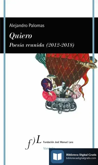 Descargar Quiero. Poesía Reunida (2012-2018) de Alejandro Palomas