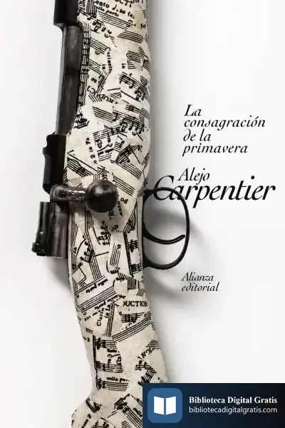 Descargar La Consagración De La Primavera de Alejo Carpentier