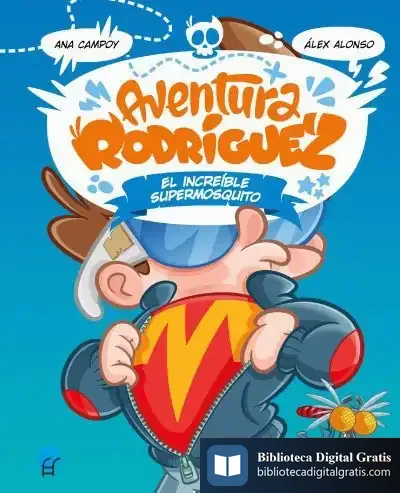 Descargar Aventura Rodríguez. El Increíble Supermosquito de Alex Alonso