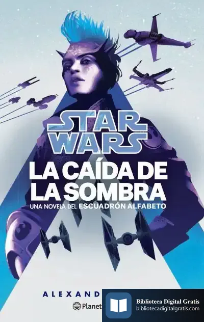Descargar Star Wars. La Caída De La Sombra. Escuadrón Alfabeto Nº 02/03 (Novela)