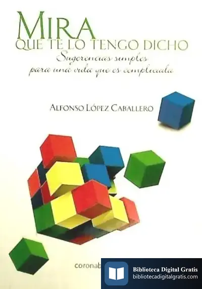 Descargar Mira Que Te Lo Tengo Dicho de Alfonso López Caballero