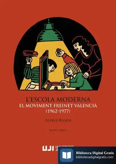 Descargar L'Escola Moderna. El Moviment Freinet Valencià (1962-1977) de Edouard Perroy