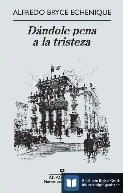 Descargar Dándole Pena A La Tristeza de Alfredo Bryce Echenique