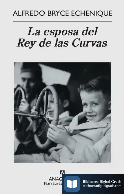 Descargar La Esposa Del Rey De Las Curvas de Alfredo Bryce Echenique