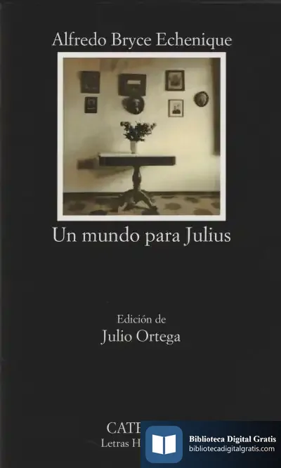 Descargar Un Mundo Para Julius de Alfredo Bryce Echenique