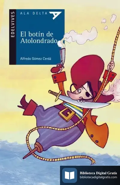 Descargar El Botín De Atolondrado de Alfredo Gómez Cerdá