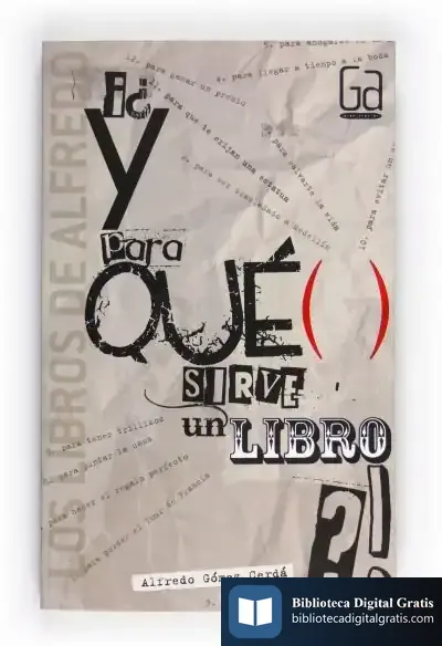 Descargar ¿Y Para Qué Sirve Un Libro? de Alfredo Gómez Cerdá