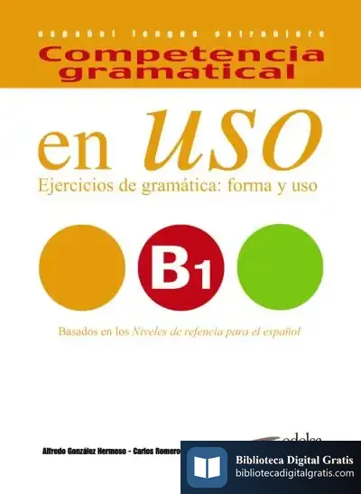 Descargar Competencia Gramatical En Uso B1 (Libro+Audio Descargable) de Alfredo González Hermoso