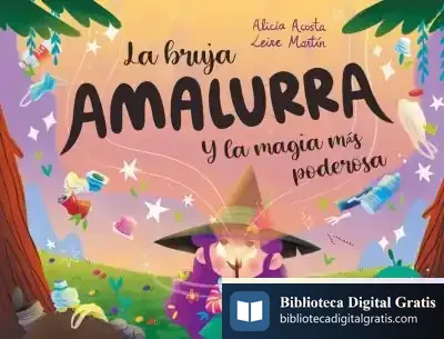Descargar La Bruja Amalurra Y La Magia Más Poderosa de Alicia Acosta