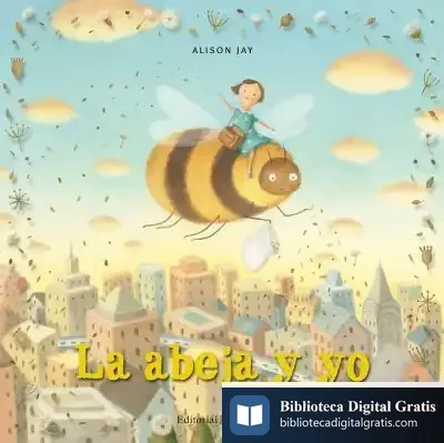 Descargar La Abeja Y Yo de Alison Jay