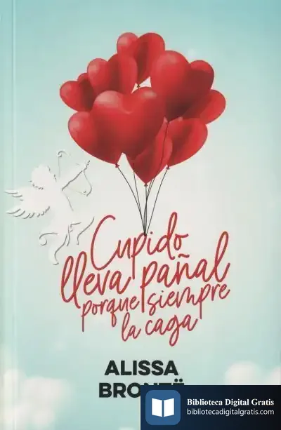 Descargar Cupido Lleva Pañal Porque Siempre La Caga de Alissa Brontë