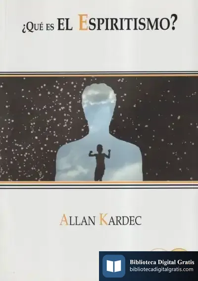Descargar ¿Qué Es El Espiritismo? de Allan Kardec